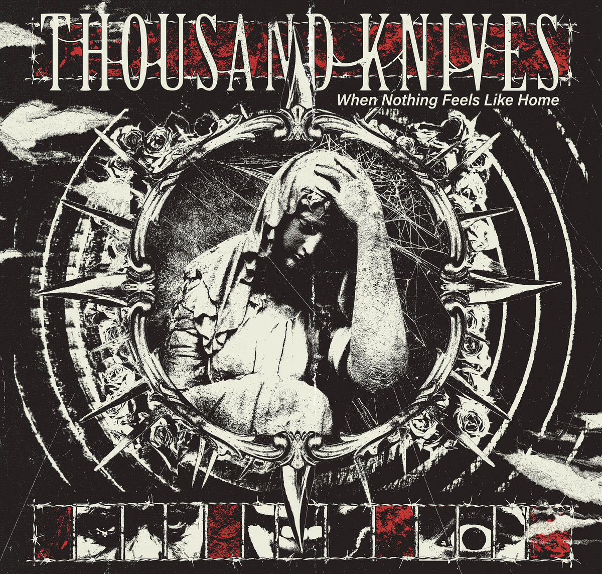 When Nothing Feels Like Home by Thousand Knives