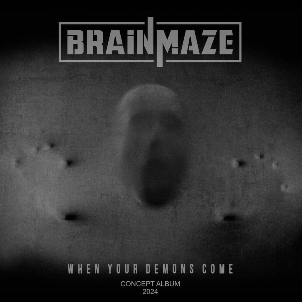 WHEN YOUR DEMONS COME BY: Brainmaze